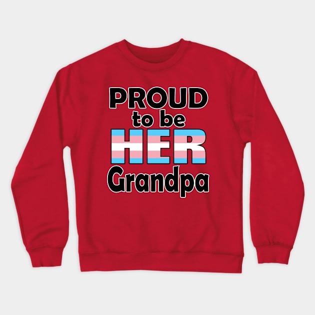 Proud to be HER Grandpa (Trans Pride) Crewneck Sweatshirt by DraconicVerses